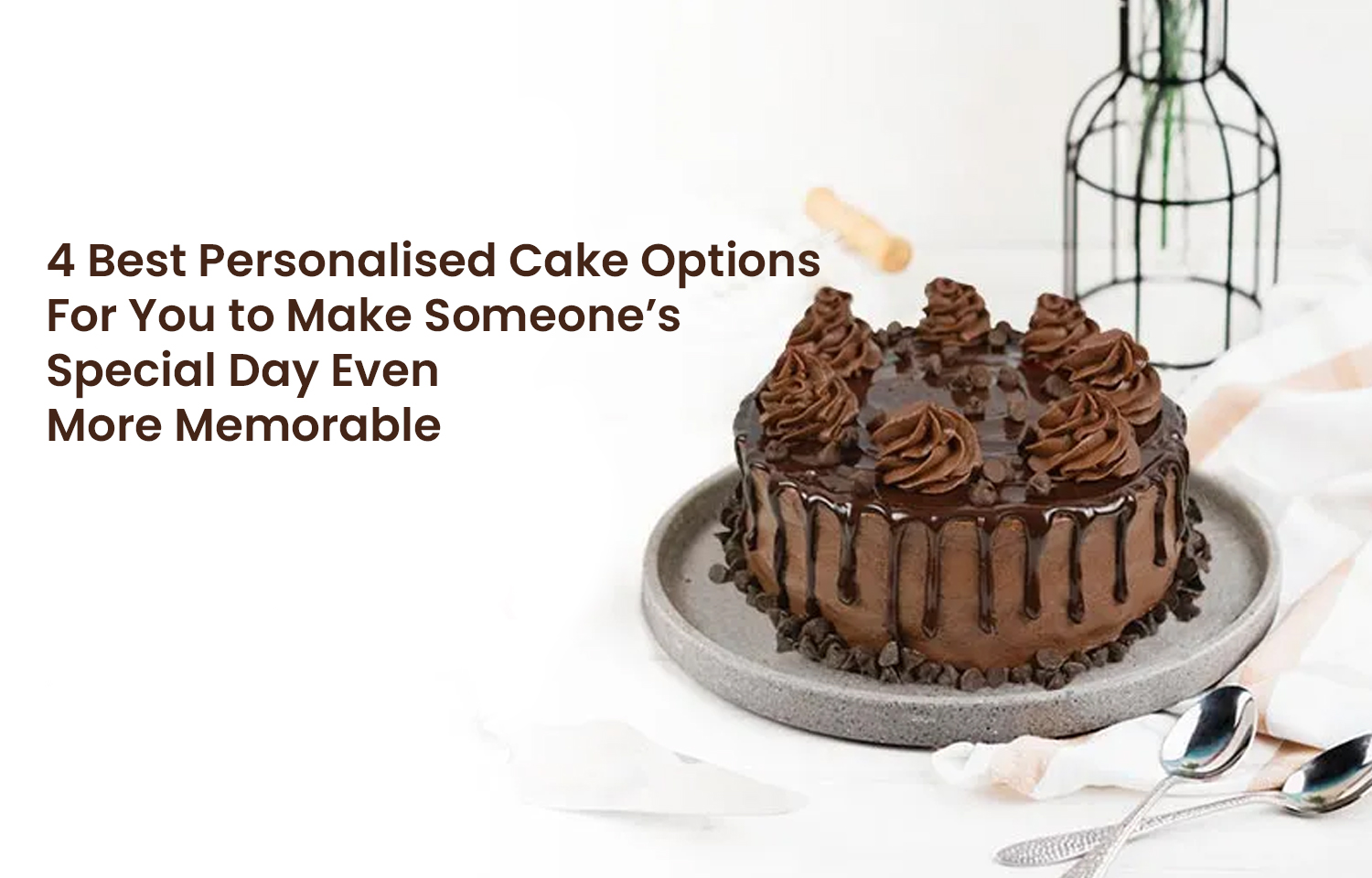 4 Best Personalised Cake Options For You to Make Someone’s Special Day Even More Memorable