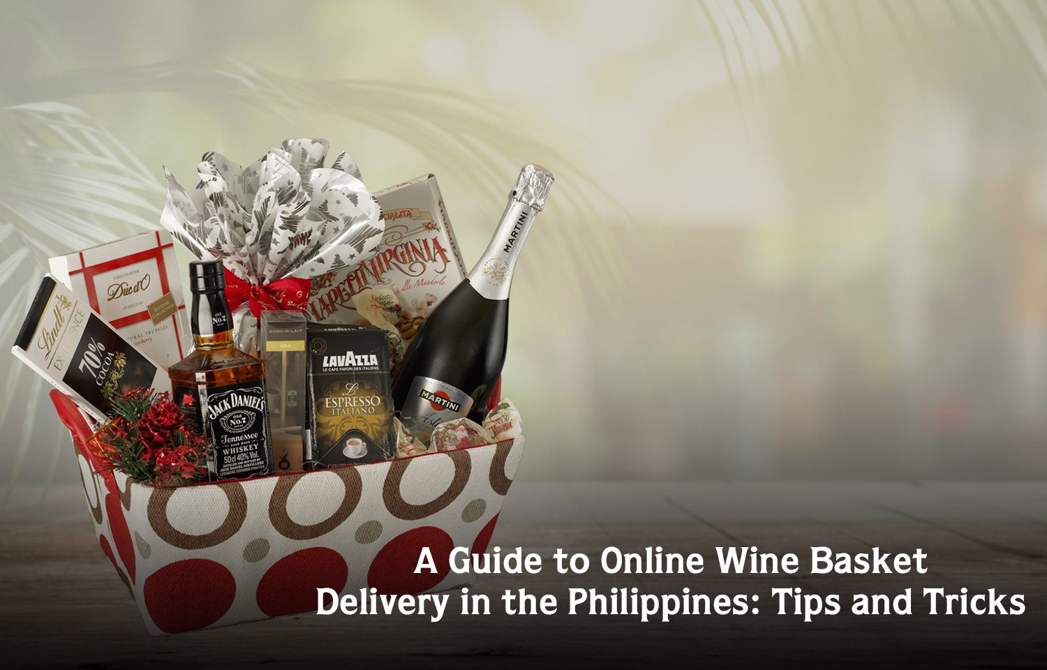 A Guide to Online Wine Basket Delivery in the Philippines: Tips and Tricks