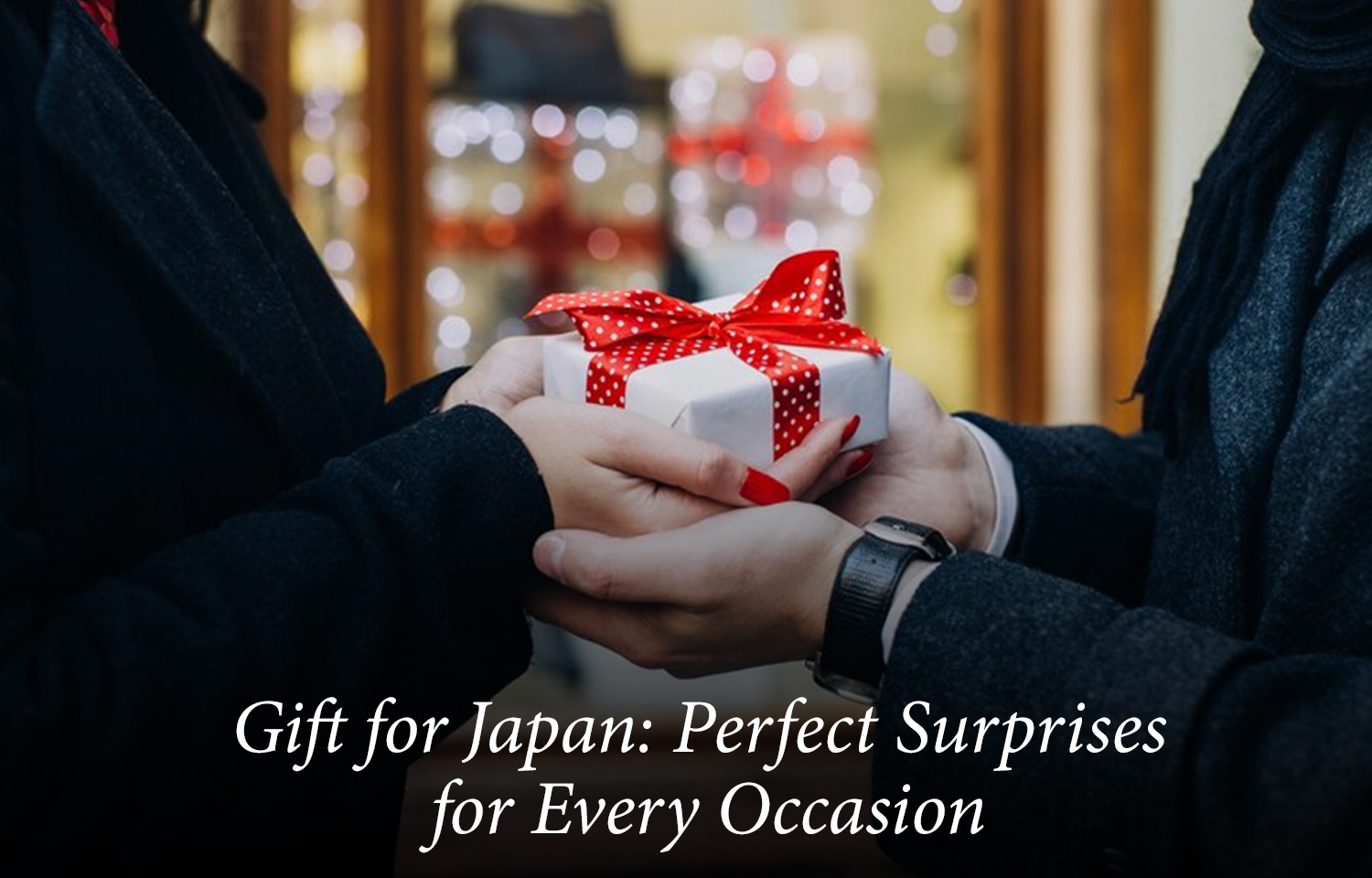 Gift for Japan Perfect Surprises for Every Occasion