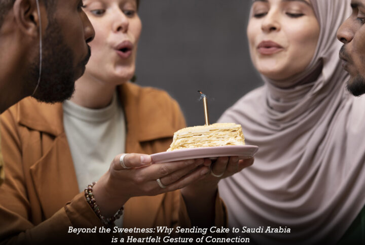 Beyond the Sweetness: Why Sending Cake to Saudi Arabia is a Heartfelt Gesture of Connection