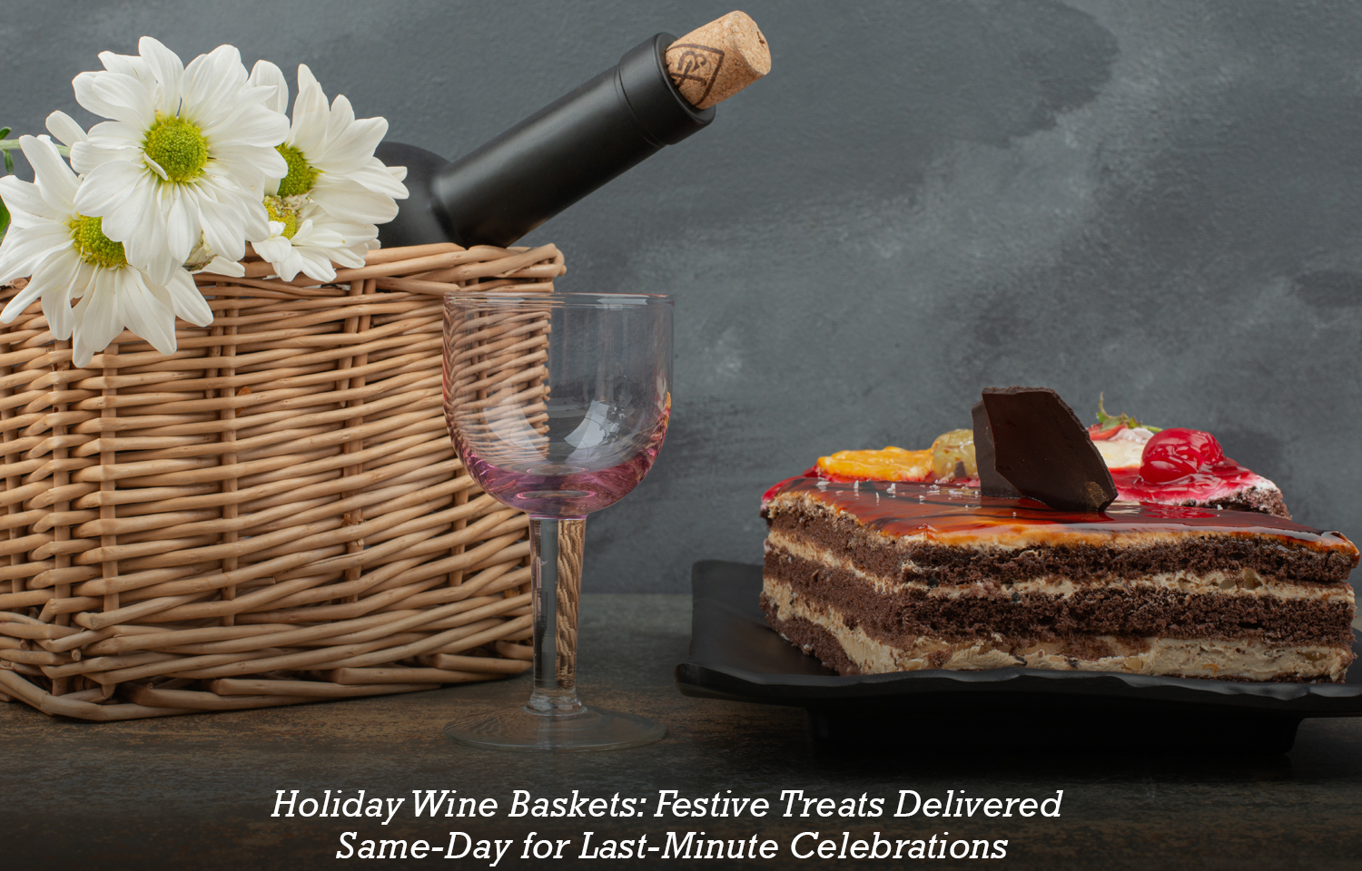 Holiday Wine Baskets: Festive Treats Delivered Same-Day for Last-Minute Celebrations