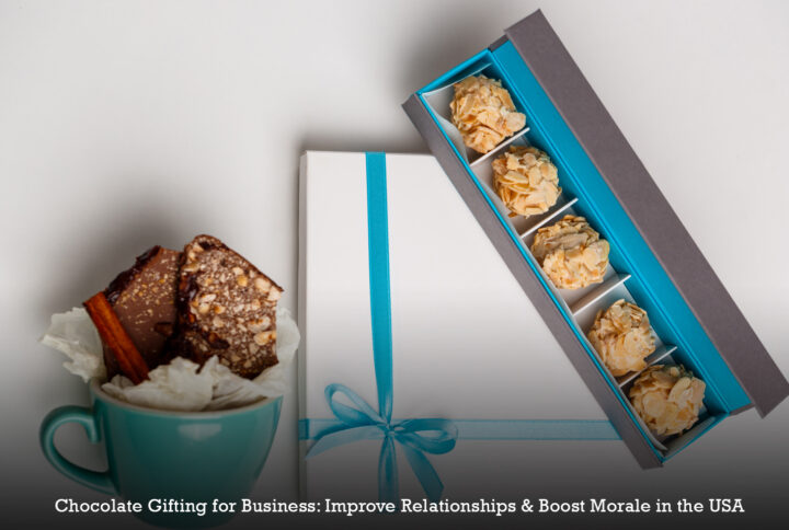 Chocolate Gifting for Business: Improve Relationships & Boost Morale in the USA