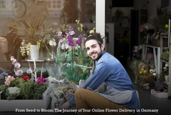 From Seed to Bloom: The Journey of Your Online Flower Delivery in Germany