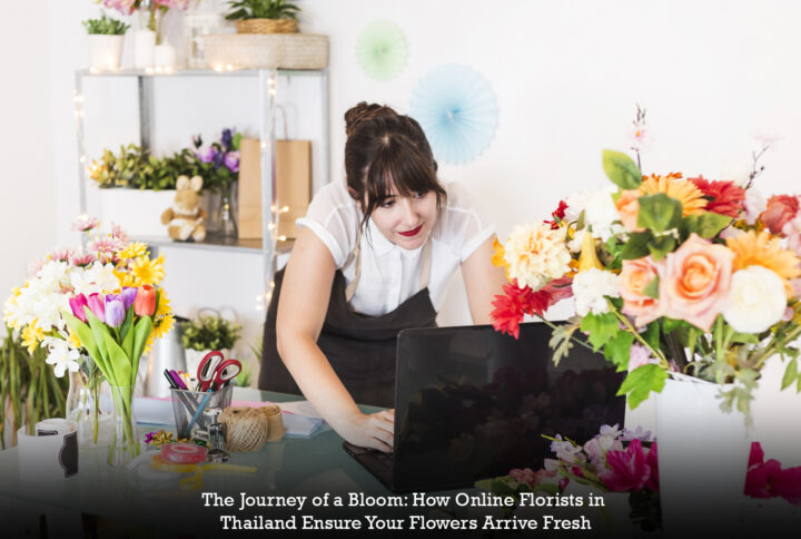 The Journey of a Bloom: How Online Florists in Thailand Ensure Your Flowers Arrive Fresh