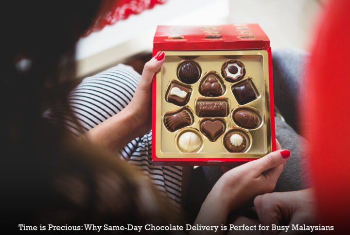 Time is Precious: Why Same-Day Chocolate Delivery is Perfect for Busy Malaysians