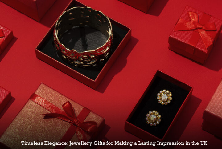 Timeless Elegance: Jewellery Gifts for Making a Lasting Impression in the UK