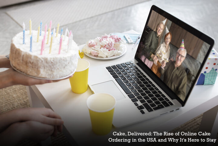 Cake, delivered: The Rise of Online Cake Ordering in the USA and Why It's Here to Stay