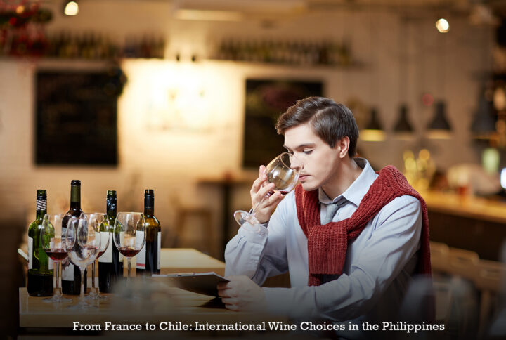 From France to Chile: International Wine Choices in the Philippines