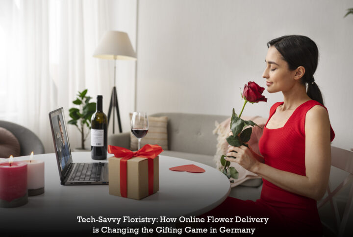 Tech-Savvy Floristry: How Online Flower Delivery is Changing the Gifting Game in Germany