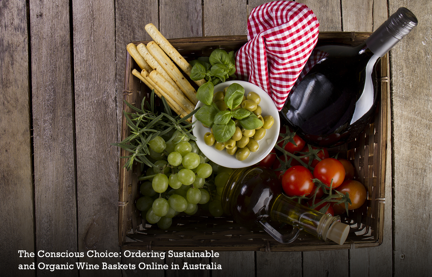 The Conscious Choice: Ordering Sustainable and Organic Wine Baskets Online in Australia