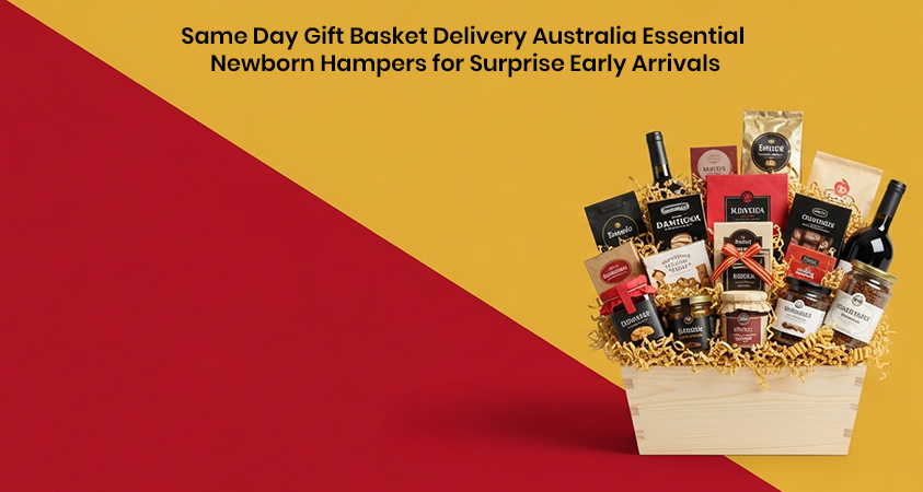 Same Day Gift Basket Delivery Australia Essential Newborn Hampers for Surprise