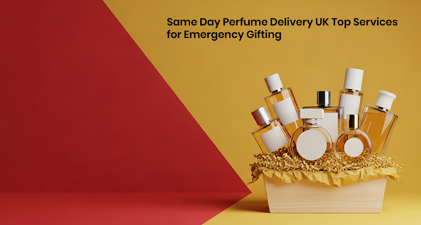 Same Day Perfume Delivery UK Top Services for Emergency Gifting
