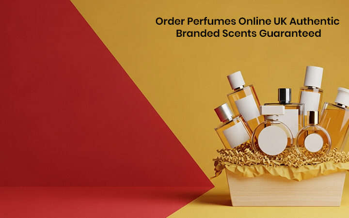 Order Perfumes Online UK: Authentic Branded Scents Guaranteed