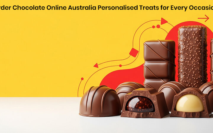 Order Chocolate Online Australia Personalised Treats for Every Occasion