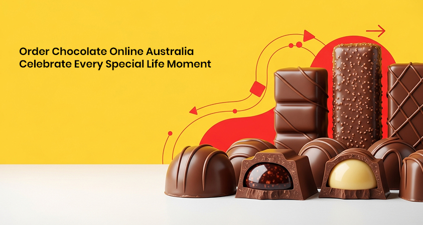 Order Chocolate Online Australia celebrate Every Special Moment