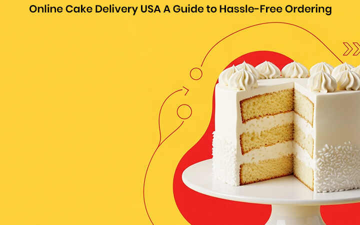 Online Cake Delivery USA A Guide to Hassle-Free Ordering