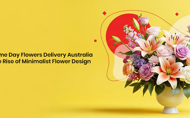 Same Day Flowers Delivery Australia The Rise of Minimalist Flower Design