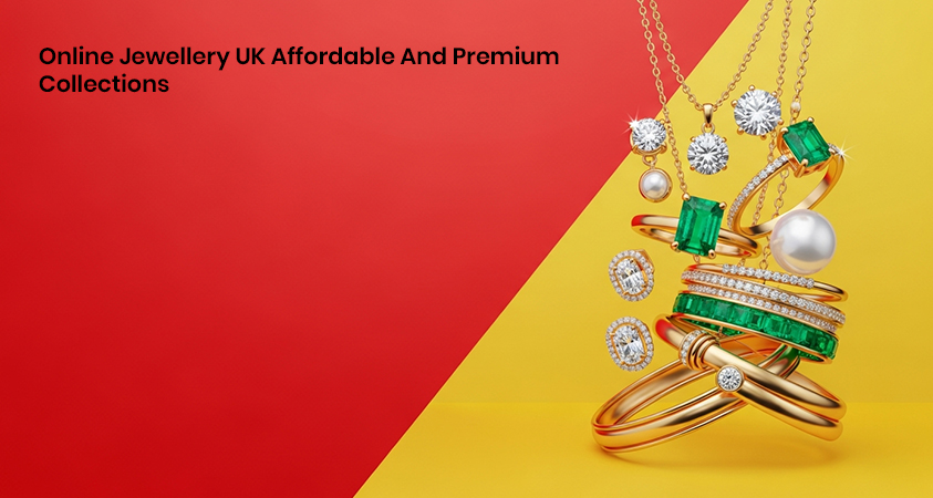 Online Jewellery UK Affordable And Premium Collections