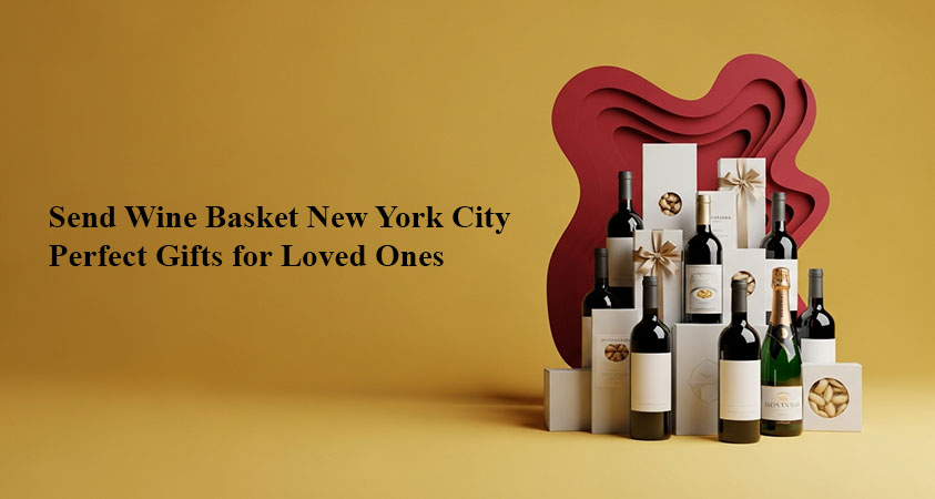 Send Wine Basket New York City